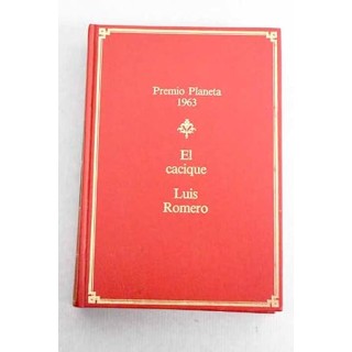 El cacique. Novela. Luis Romero.